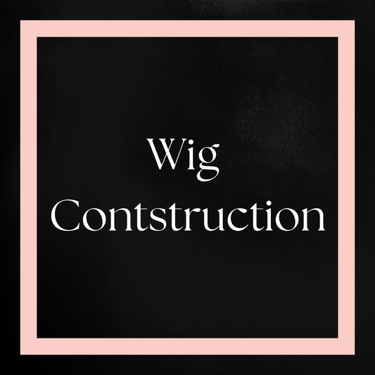 Wig Construction